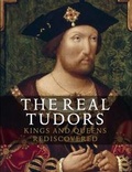Cover: Real Tudors, The:Kings and Queens Rediscovered - National Portrait Gallery Publications