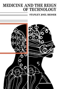 Enlarge image Cover: Medicine and the Reign of Technology - Cambridge University Press