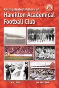 Cover: An Illustrated History of Hamilton Academicals - DB Publishing
