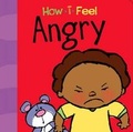 Cover: How I Feel Angry - Smart Kidz Publishing
