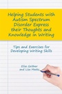 Cover: Helping Students with Autism Spectrum Disorder Express their Thoughts and Knowledge in Writing - Jessica Kingsley Publishers