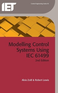 Enlarge image Cover: Modelling Control Systems Using IEC 61499 - Institution of Engineering and Technology