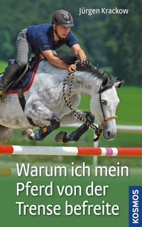 Abbildung von: Warum ich mein Pferd von der Trense befreite - Kosmos