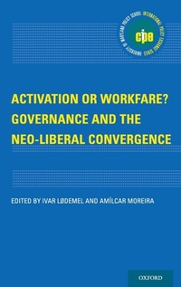 Enlarge image Cover: Activation or Workfare? Governance and the Neo-Liberal Convergence - Oxford University Press Inc