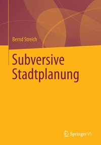 Bild: Subversive Stadtplanung - Springer VS