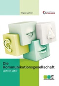 Cover: Die Kommunikationsgesellschaft - Austrian Standards plus GmbH