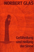 Cover: Gef&auml;hrdung und Heilung der Sinne - Mellinger, J Ch