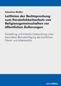 Cover: Leitlinien der Rechtsprechung zum Pers&ouml;nlichkeitsschutz von Religionsgemeinschaften vor &ouml;ffentlichen &Auml;u&szlig;erungen - Uni-Edition
