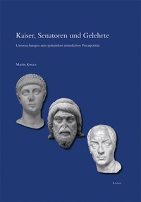 Abbildung von: Kaiser, Senatoren und Gelehrte - Reichert Verlag