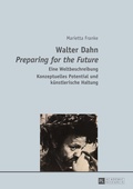 Cover: Walter Dahn- &laquo;Preparing for the Future&raquo; - Peter Lang Verlag