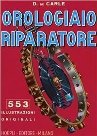 Abbildung von: Orologiaio riparatore. Tecnica e pratica - Oreficeria;Hoepli