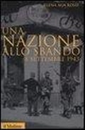 Abbildung von: Una nazione allo sbando. L'armistizio italiano del settembre 1943 e le sue conseguenze - Storica paperbacks;Il Mulino
