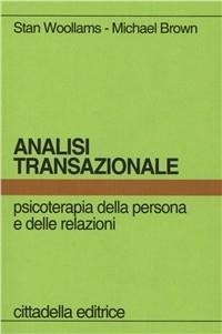 Abbildung von: Analisi transazionale. Psicoterapia della persona e delle relazioni - Psicologia. Strumenti;Cittadella