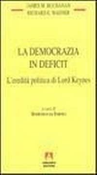 Abbildung von: La democrazia in deficit. L'eredità politica di lord Keynes - Temi del nostro tempo;Armando Editore