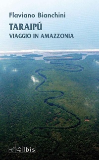 Abbildung von: Taraipù. Viaggio in Amazzonia - Narrativa;Ibis