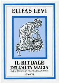 Abbildung von: Il rituale dell'alta magia - Elifas Levi;Atanòr