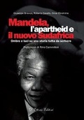 Cover: Mandela, l'apartheid e il nuovo Sudafrica. Ombre e luci su una storia tutta da scrivere - I miti del Novecento: luci e ombre;D'Ettoris