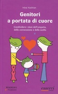 Cover: Genitori a portata di cuore. Condividere i doni dell'empatia, della connessione e della scelta - Bisogni e risposte;Esserci