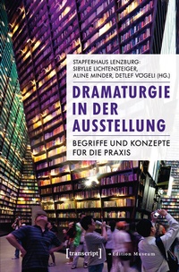 Abbildung von: Dramaturgie in der Ausstellung - transcript