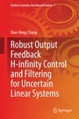 Cover: Robust Output Feedback H-infinity Control and Filtering for Uncertain Linear Systems - Springer