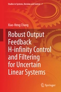 Cover: Robust Output Feedback H-infinity Control and Filtering for Uncertain Linear Systems - Springer