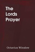 Abbildung von: The Lords Prayer, Its Spirit and Its Teaching - Bottom of the Hill Publishing