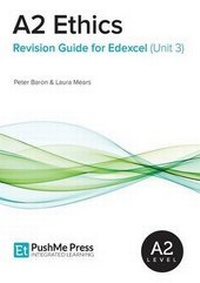 Enlarge image Cover: A2 Ethics Revision Guide for Edexcel (Unit 3) - PushMe Press
