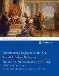 Cover: Architektur und Kunst in der &Auml;ra des s&auml;chsischen Ministers Heinrich Graf von Br&uuml;hl (1738-1763) - Jan Thorbecke Verlag