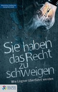 Cover: Sie haben das Recht zu schweigen - Goldegg Verlag GmbH