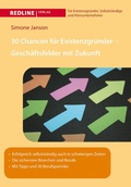 Cover: 30 Chancen f&uuml;r Existenzgr&uuml;nder - Gesch&auml;ftsfelder mit Zukunft - REDLINE