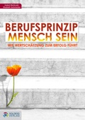Cover: Berufsprinzip Mensch sein - Goldegg Verlag GmbH
