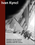 Cover: Ivan Kyncl. Rebellion mit der Kamera - Kerber Verlag