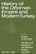Cover: History of the Ottoman Empire and Modern Turkey: Volume 1, Empire of the Gazis: The Rise and Decline of the Ottoman Empire 1280-1808 - Cambridge University Press