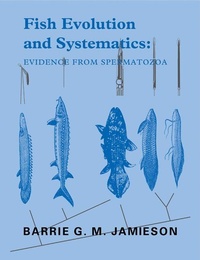 Enlarge image Cover: Fish Evolution and Systematics: Evidence from Spermatozoa - Cambridge University Press