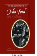 Cover: The Selected Plays of John Ford - Cambridge University Press