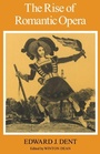 Cover: The Rise of Romantic Opera - Cambridge University Press