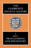 Cover: The Cambridge Ancient History: Volume 1, Part 1, Prolegomena and Prehistory - Cambridge University Press