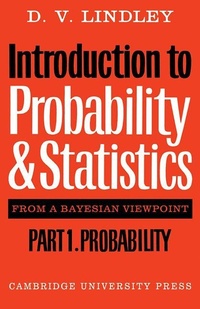 Enlarge image Cover: Introduction to Probability and Statistics from a Bayesian Viewpoint, Part 1, Probability - Cambridge University Press