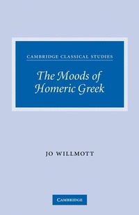 Abbildung von: The Moods of Homeric Greek - Cambridge University Press