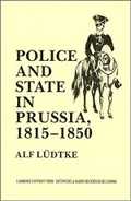Cover: Police and State in Prussia, 1815-1850 - Cambridge University Press