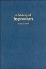 Cover: A History of Hypnotism - Cambridge University Press