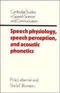 Cover: Speech Physiology, Speech Perception, and Acoustic Phonetics - Cambridge University Press