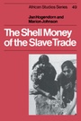 Cover: The Shell Money of the Slave Trade - Cambridge University Press