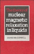 Cover: The Theory of Nuclear Magnetic Relaxation in Liquids - Cambridge University Press