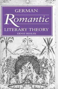 Abbildung von: German Romantic Literary Theory - Cambridge University Press