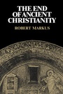 Cover: The End of Ancient Christianity - Cambridge University Press