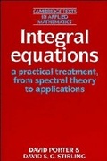 Cover: Integral Equations: A Practical Treatment, from Spectral Theory to Applications - Cambridge University Press