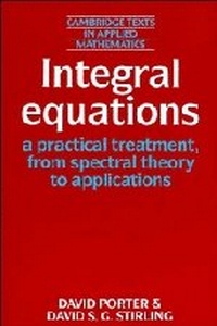 Enlarge image Cover: Integral Equations: A Practical Treatment, from Spectral Theory to Applications - Cambridge University Press