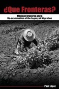 Cover: Que Fronteras?: Mexican Braceros and a Re-examination of the Legacy of Migration - Kendall/Hunt Publishing Co ,U.S.