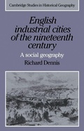 Cover: English Industrial Cities of the Nineteenth Century - Cambridge University Press
